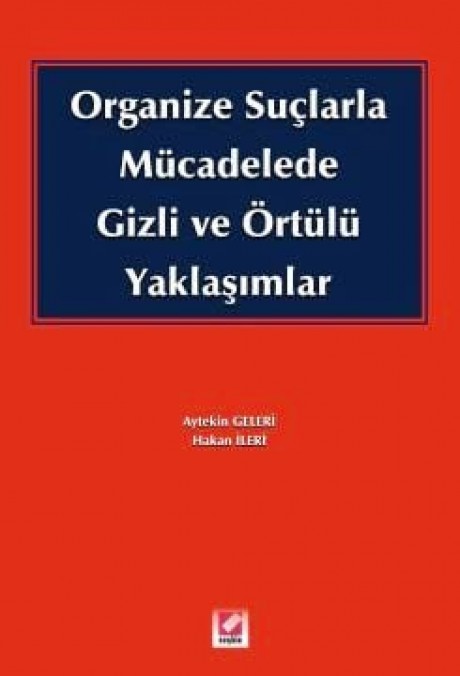 Organize Suçlarla Mücadelede Gizli ve Örtülü Yaklaşımlar