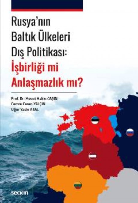 Rusya'nın Baltık Ülkeleri Dış Politikası: İşbirliği mi Anlaşmazlık mı?
