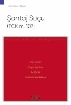 Şantaj Suçu (TCK m. 107) – Ceza Hukuku Monografileri –