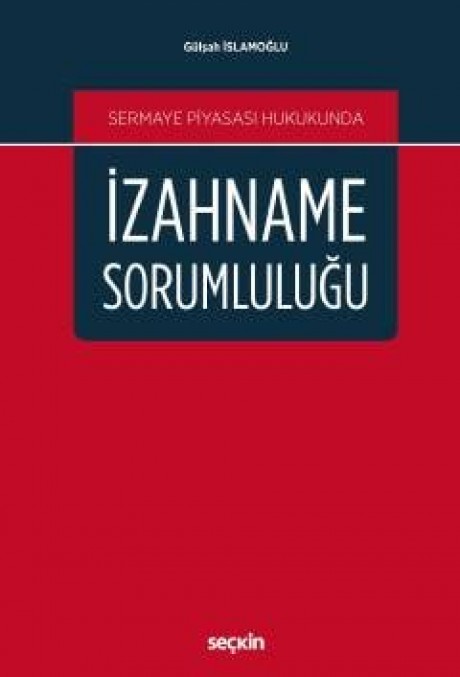 Sermaye Piyasası Hukukundaİzahname Sorumluluğu