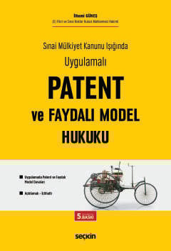 Sınai Mülkiyet Kanunu Işığında Uygulamalı Patent ve Faydalı Model Hukuku Uygulamada Patent ve Faydalı Model Davaları