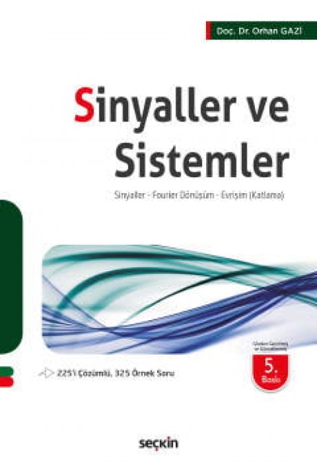 Sinyaller ve Sistemler Sinyaller – Fourier Dönüşüm – Evrişim (Katlama)