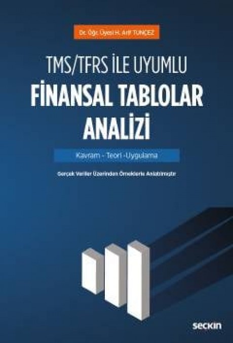 TMS/TFRS ile Uyumlu Finansal Tablolar Analizi Kavram – Teori – Uygulama