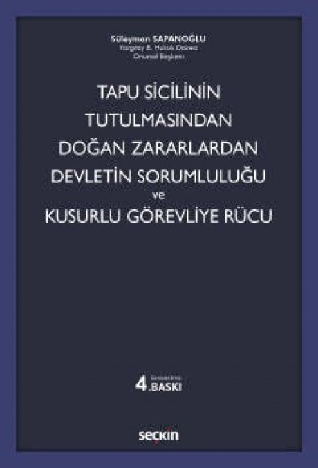 Tapu Sicilinin Tutulmasından Doğan Zararlardan Devletin Sorumluluğu ve Kusurlu Görevliye Rücu