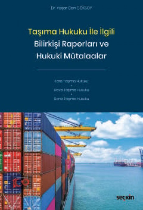 Taşıma Hukuku ile İlgili Bilirkişi Raporlarıve Hukuki Mütalaalar
