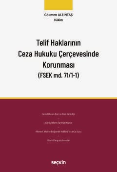 Telif Haklarının Ceza Hukuku Çerçevesinde Korunması (FSEK md.71/1–1)