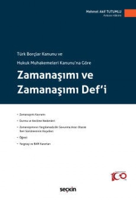 Türk Borçlar Kanunu ve Hukuk Muhakemeleri Kanunu&#39;na GöreZamanaşımı ve Zamanaşımı Defi