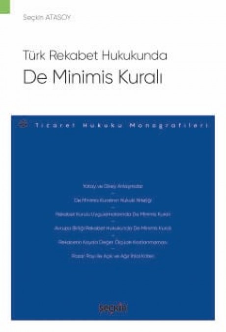 Türk Rekabet Hukukunda De Minimis Kuralı – Ticaret Hukuku Monografileri –