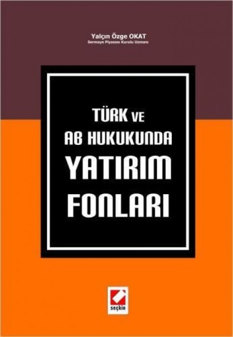 Türk ve AB Hukukunda Yatırım Fonları
