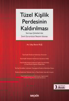 Tüzel Kişilik Perdesinin Kaldırılması  (Sermaye Şirketlerinde Sınırlı Sorumluluk İlkesinin İstisnası)