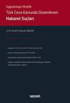 Uygulamaya YönelikTürk Ceza Kanununda DüzenlenenHakaret Suçları