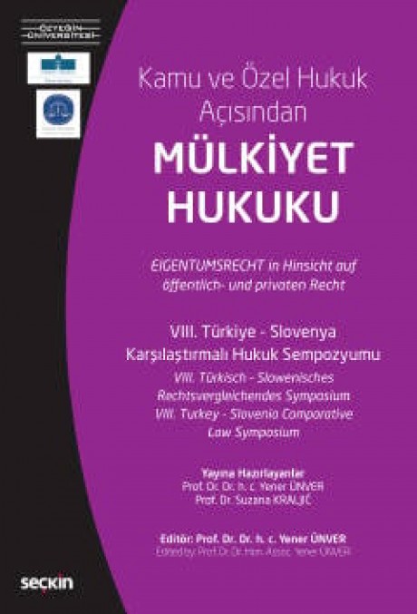 VIII. Türkiye – Slovenya Karşılaştırmalı Hukuk SempozyumuKamu ve Özel Hukuk AçısındanMülkiyet Hukuku (21 Mart 2019)