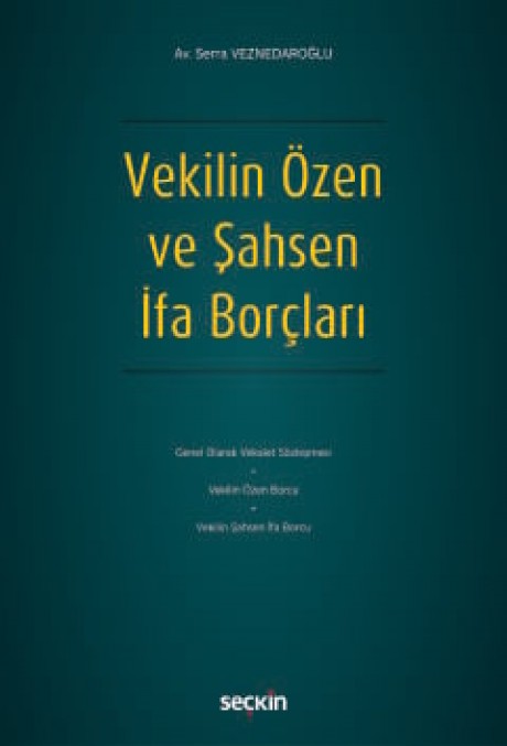 Vekilin Özen ve Şahsen İfa Borçları