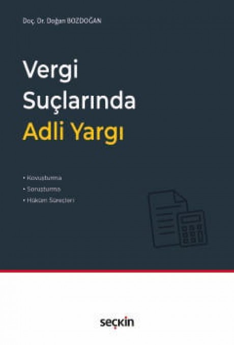 Vergi Suçlarında Adli Yargı Kovuşturma, Soruşturma ve Hüküm Süreçleri