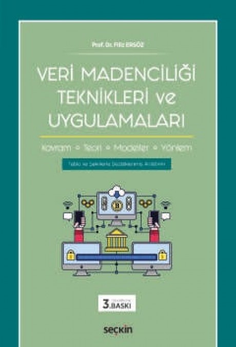 Veri Madenciliği Teknikleri ve Uygulamaları Kavram – Teori – Modeller, Yöntem