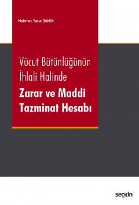 Vücut Bütünlüğünün İhlali Halinde Zarar ve Maddi Tazminat Hesabı