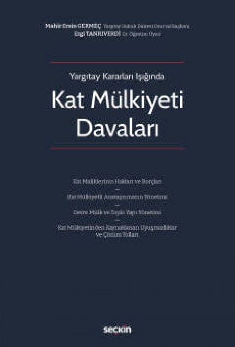 Yargıtay Kararları IşığındaKat Mülkiyeti Davaları Kat Maliklerinin Hakları ve Borçları – Kat Mülkiyetli Anataşınmazın Yönetimi – Devre Mülk ve Toplu Yapı Yönetimi – Kat Mülkiyetinden Kaynaklanan Uyuşmazlıklar ve Çözüm Yollar