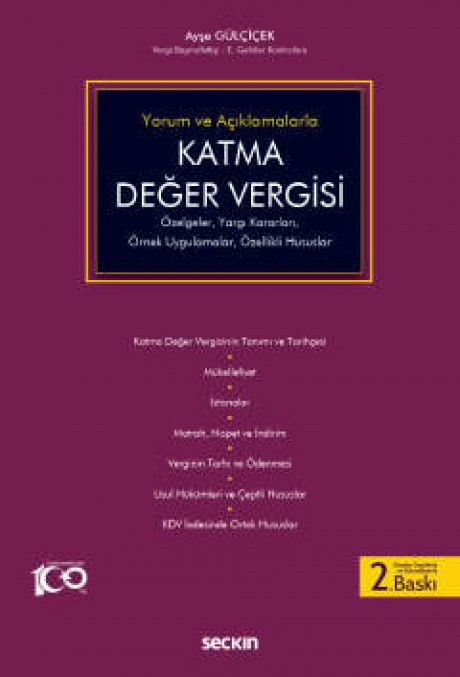 Yorum ve AçıklamalarlaKatma Değer Vergisi Özelgeler, Yargı Kararları, Örnek Uygulamalar, Özellikli Hususlar